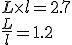L\times l=2.7
 \\ \frac{L}{l}=1.2